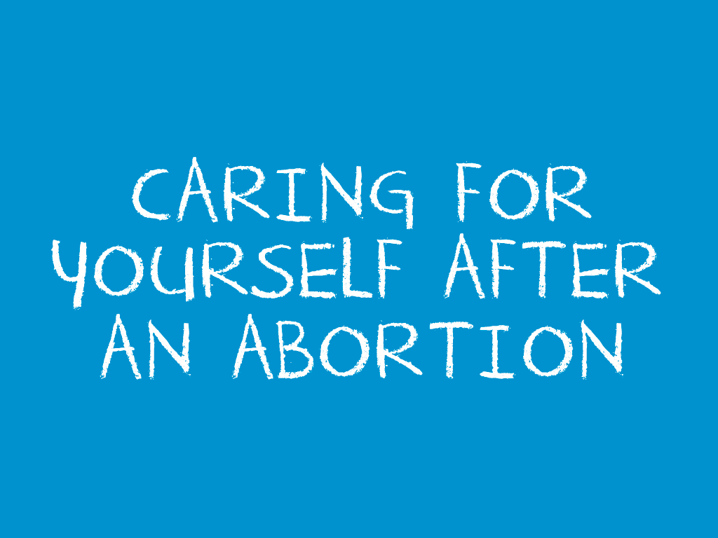 Read more about the article Caring for yourself after your abortion.