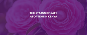 Read more about the article Abortion Status in Kenya