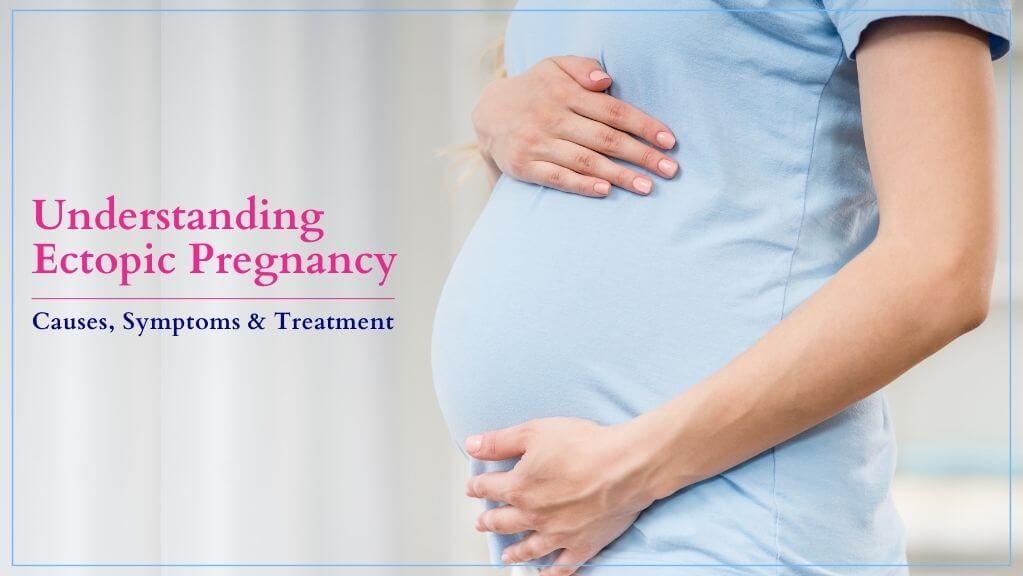 Read more about the article Ectopic Pregnancy: Understanding the Risks and Treatment